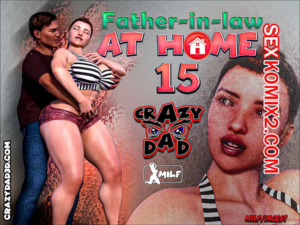 Порно комикс Свекр дома. Часть 15. Father In Law At Home. CrazyDad3D